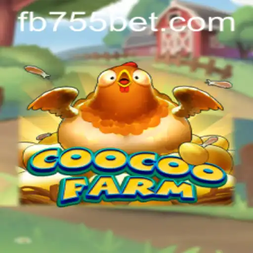 Discovering CooCooFarm: A Fresh Take on Casual Gaming with 755bet.COM