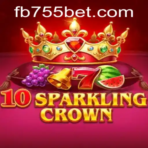Discover the Thrilling World of 10SparklingCrown on 755bet.COM