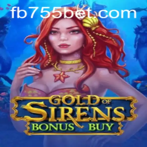Exploring the Exciting World of GoldofSirensBonusBuy on 755bet.COM