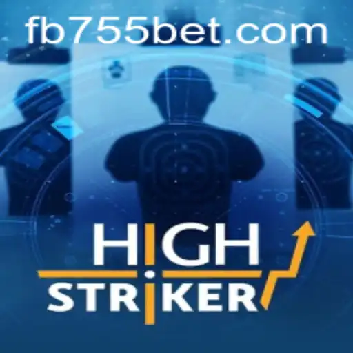 Discover HighStriker: A Thrilling Game of Strategy and Skill on 755bet.COM