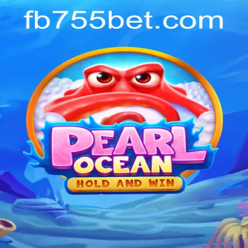 Dive into the Exciting World of PearlOcean with 755bet.COM