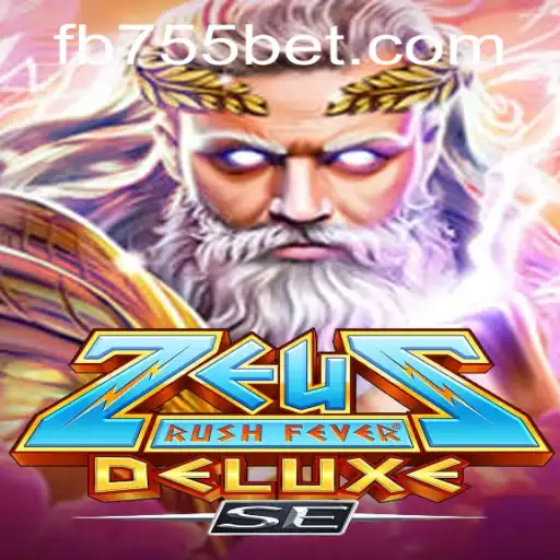 Experience the Thrill of ZeusRushFeverDeluxeSE at 755bet.COM